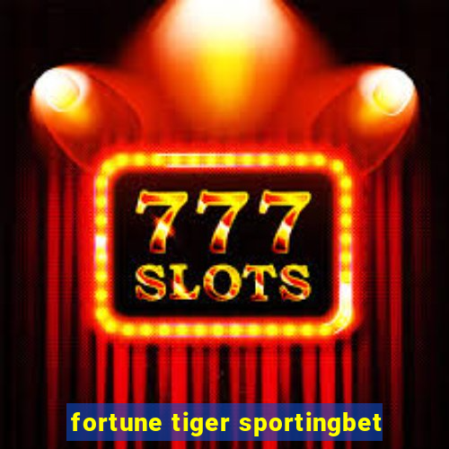 fortune tiger sportingbet