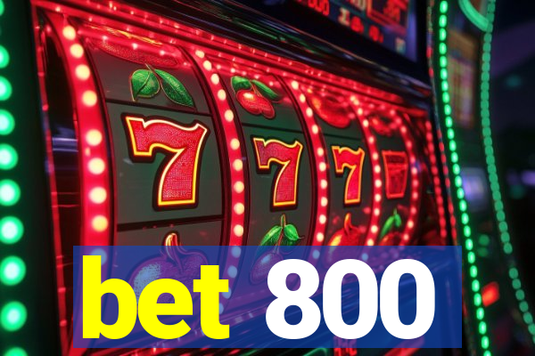 bet 800