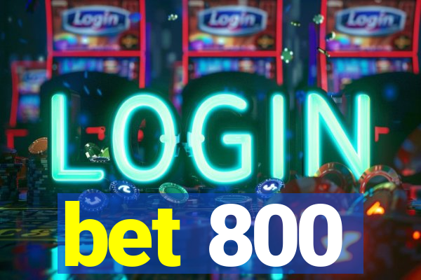 bet 800