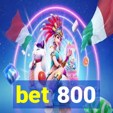 bet 800