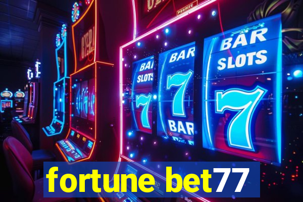 fortune bet77