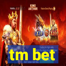 tm bet