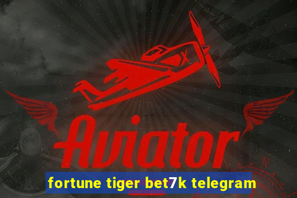 fortune tiger bet7k telegram