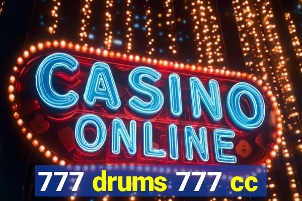 777 drums 777 cc