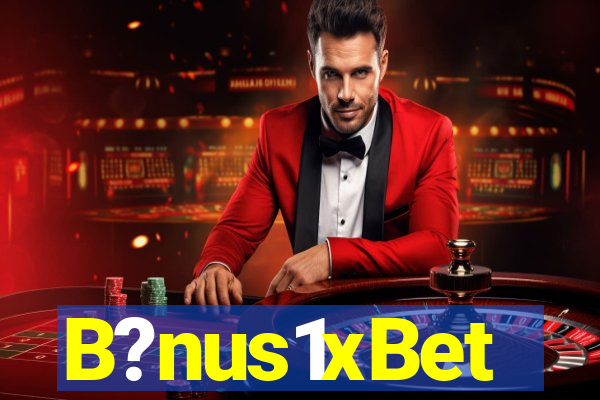 B?nus1xBet