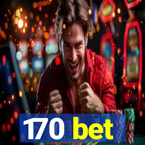 170 bet