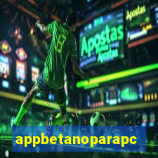 appbetanoparapc