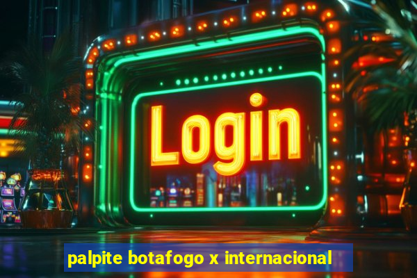 palpite botafogo x internacional