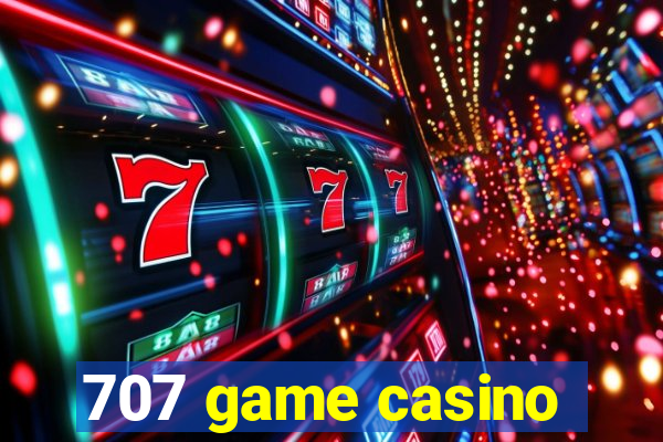 707 game casino