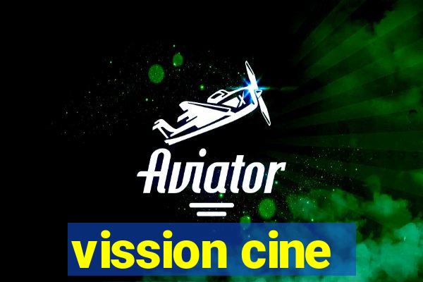 vission cine