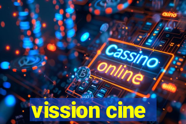 vission cine