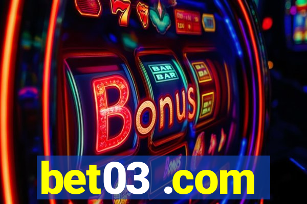 bet03 .com