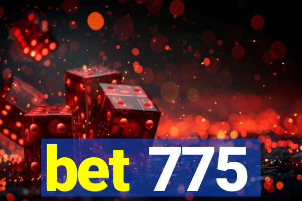 bet 775