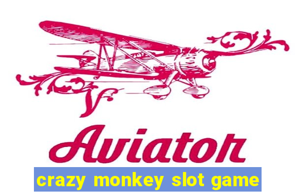 crazy monkey slot game