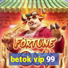 betok vip 99