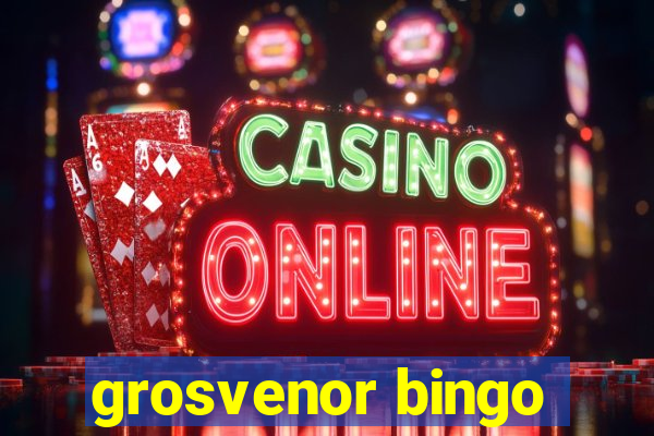 grosvenor bingo