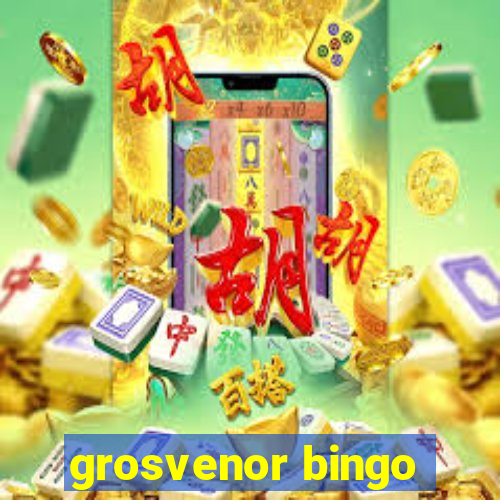 grosvenor bingo