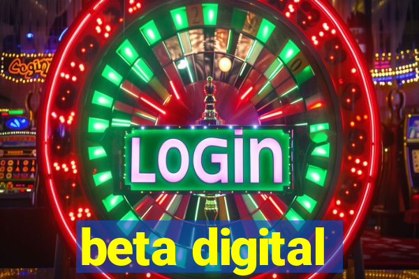 beta digital