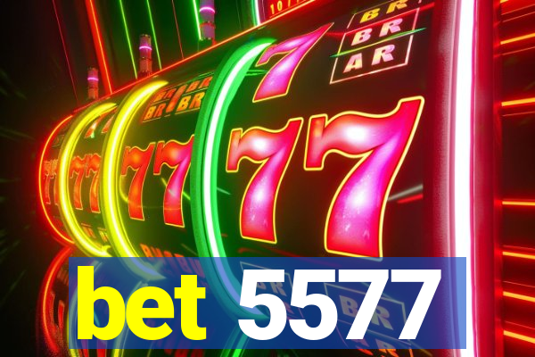 bet 5577