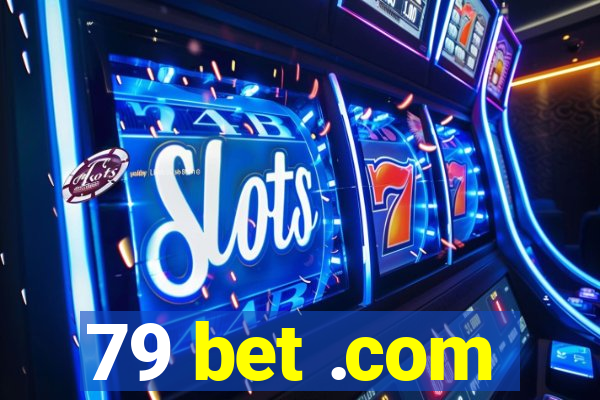 79 bet .com