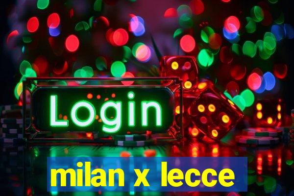 milan x lecce