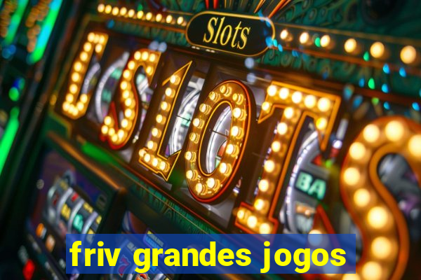 friv grandes jogos