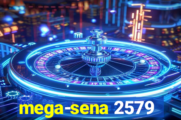 mega-sena 2579