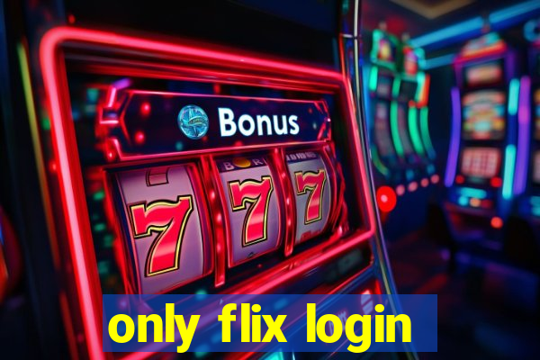 only flix login