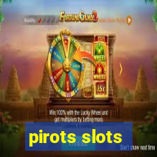 pirots slots