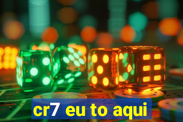 cr7 eu to aqui