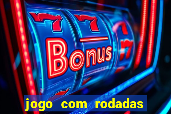 jogo com rodadas gratis sem deposito