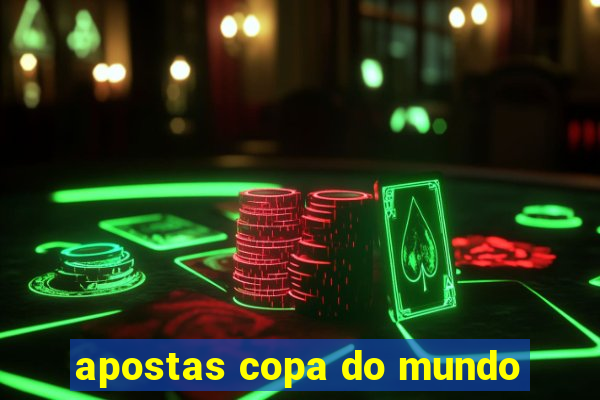 apostas copa do mundo