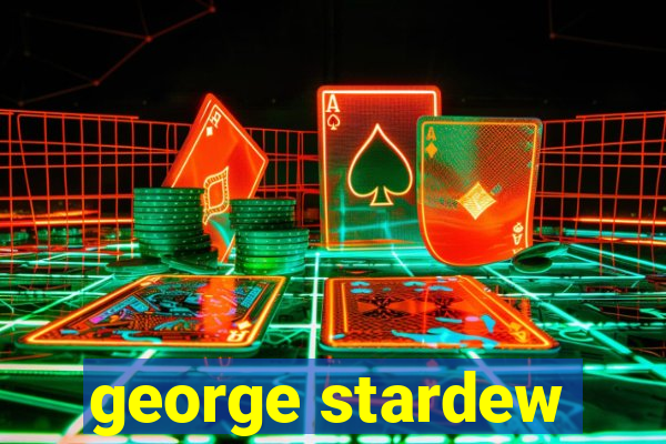 george stardew