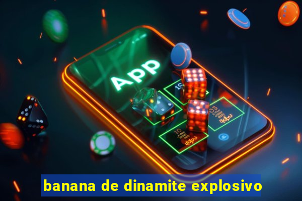 banana de dinamite explosivo