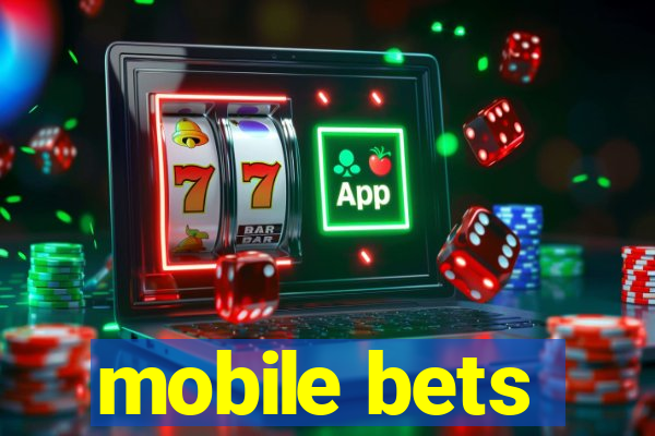 mobile bets