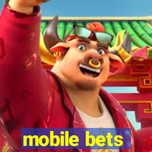 mobile bets