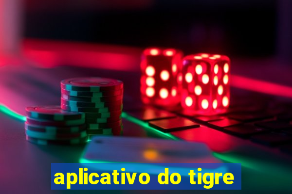 aplicativo do tigre