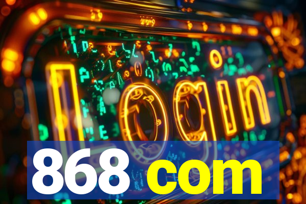 868 com