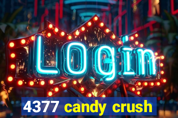 4377 candy crush