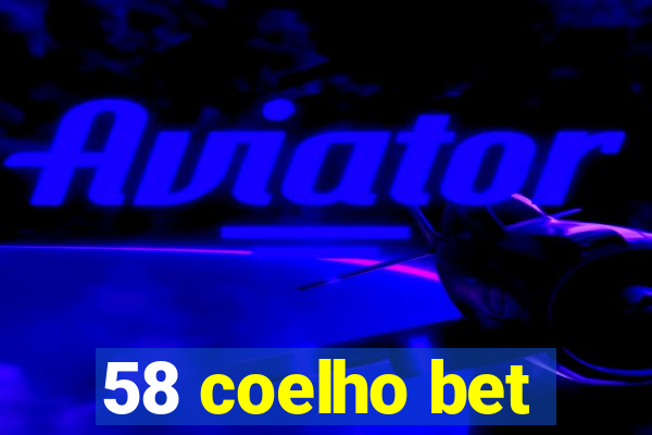 58 coelho bet