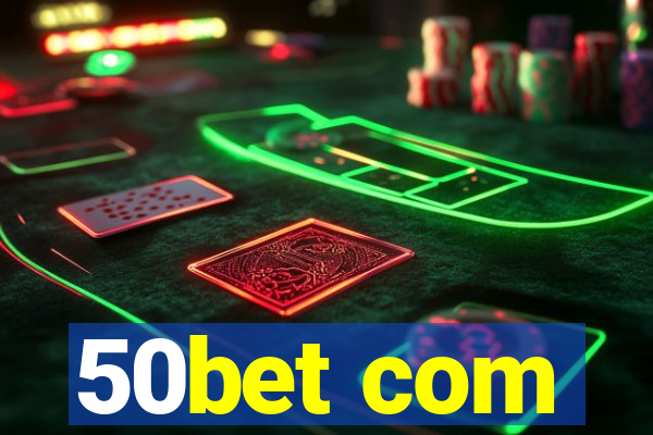 50bet com