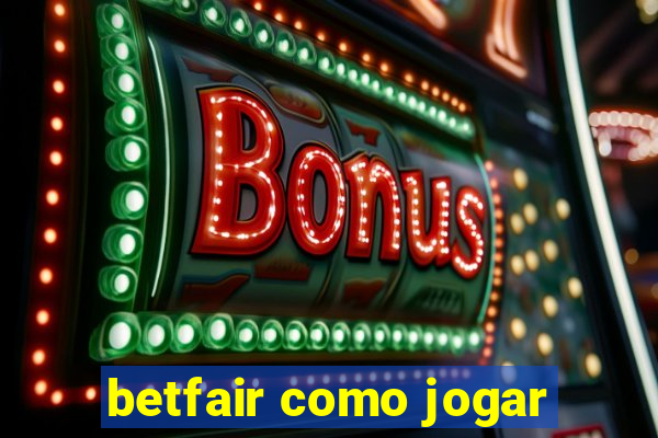 betfair como jogar