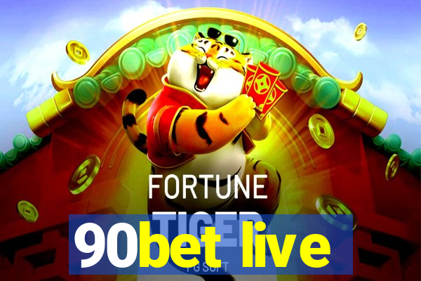 90bet live