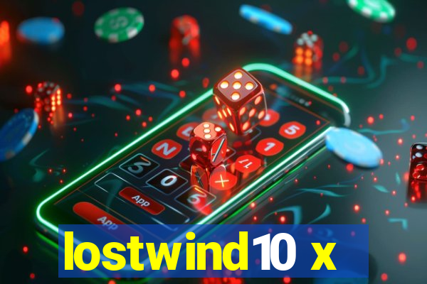 lostwind10 x