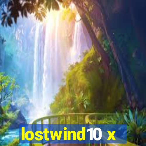 lostwind10 x