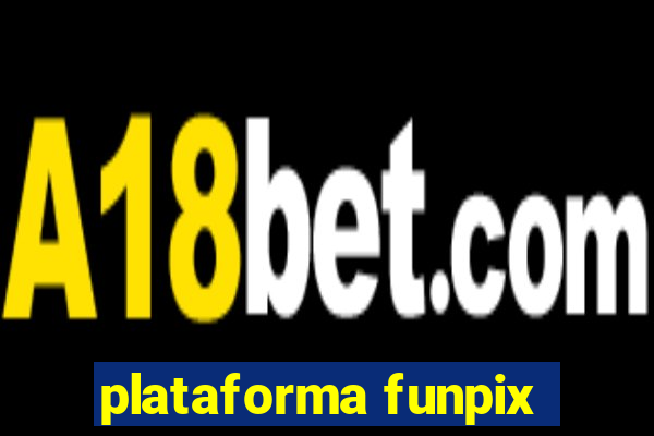 plataforma funpix