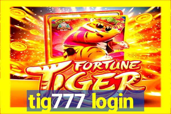 tig777 login