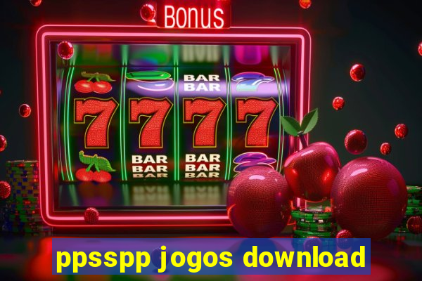 ppsspp jogos download