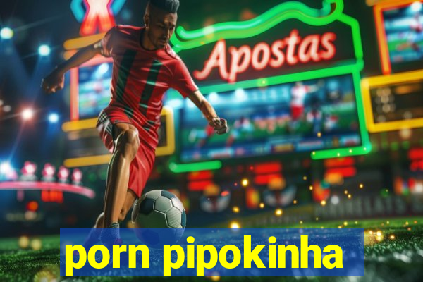 porn pipokinha