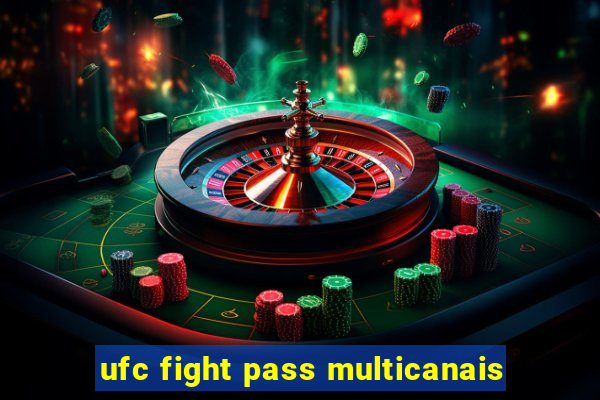 ufc fight pass multicanais